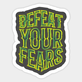 DEFEAT YOUR FEARS Sticker